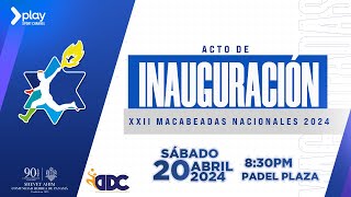 XXII Macabeadas Nacionales 2024 Ceremonia de Inauguración 20 Abril 2024 [upl. by Geibel269]