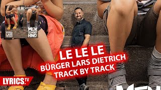 Le Le Le  Bürger Lars Dietrich  Track by Track Album Menschenskinder [upl. by Ellertal954]