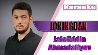 Jaloliddin Ahmadaliyev  Joningdan KARAOKE [upl. by Mohandis]