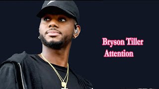 Bryson Tiller – Attention Lyrics [upl. by Aric]