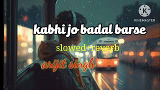 kabhi jo badal barse 😢lofi musicslowedreverb2024 lofi songlofi love arijit singh vida karo [upl. by Harrie]