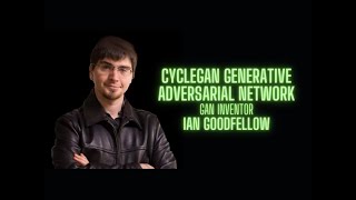 CycleGAN Generative Adversarial Network  Ian Goodfellow GAN inventor [upl. by Osicnarf706]