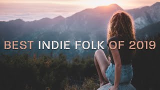 Best Indie Folk of 2019 [upl. by Nortad]