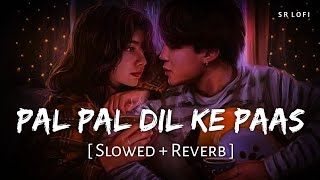 Pal Pal Dil Ke Paas  Title Track Slowed  Reverb  Arijit Singh Parampara Thakur  SR Lofi [upl. by Corbett]