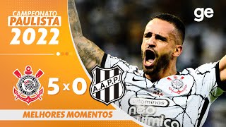 CORINTHIANS 5 X 0 PONTE PRETA  MELHORES MOMENTOS  11ª RODADA DO PAULISTA 2022  geglobo [upl. by Anauqahc747]