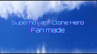 Supernovae  Clone hero fanmade [upl. by Nnaer]