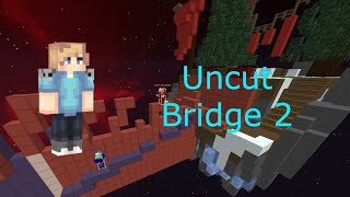 Uncut Bridge 2 MY KEYBOARD BROKE [upl. by Lela]