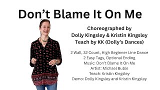 Dont Blame It On MeHigh Beginner Line DanceTEACH by KKMichael BubleDolly amp Kristin Kingsley [upl. by Lesslie]