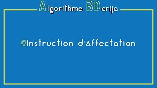 Algorithme  Instruction d’Affectation [upl. by Nottap755]