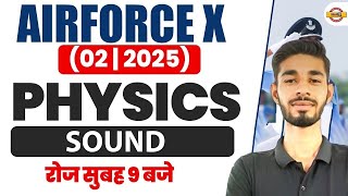 AIRFORCE X 022025  PHYSICS  SOUND  BY KARTIKEY SIR [upl. by Godrich]