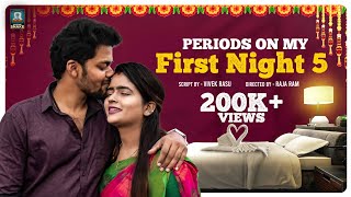 Periods on my First Night  Ep  05 Raja Ram  Abinaya  Tamil Love web series  SuitcaseSnake [upl. by Wyn]