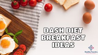 Healthy And Delicious Dash Diet Breakfast Ideas [upl. by Noach]