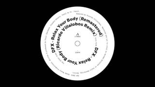 DFX Relax Your Body Ricardo Villalobos Remix [upl. by Lal332]