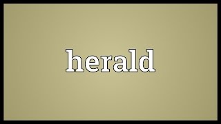 Herald Meaning [upl. by Arabelle]