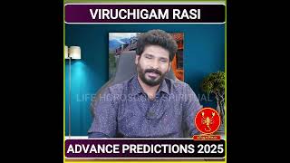 Advance Predictions 2025  Viruchigam Rasi  ராசி பலன்கள்  Life Horoscope Spiritual 2025 [upl. by Arres]