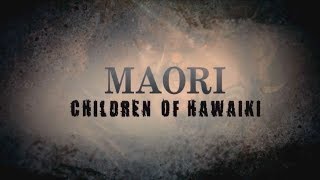 Māori  Children of Hawaiki Film 01 New Zealand [upl. by Cheryl783]