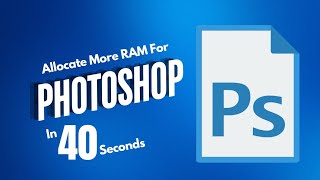 How to Allocate more RAM to Photoshop [upl. by Leiad]