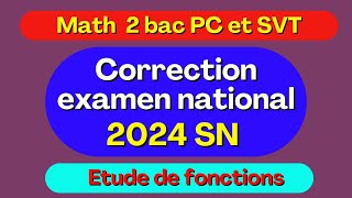 Correction examen national Math session 2024  option PC SVT  Problème  Etude de fonctions [upl. by Yrffoeg]