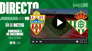 🚨 DIRECTO  UD Almería  Real Betis ⚽💚  VÍVELO CON NOSOTROS [upl. by Burnaby]