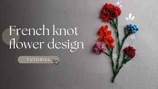 French knot embroidery flower design tutorial  Knot the art [upl. by Assennav]