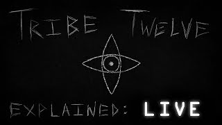 TribeTwelve Explained  Part 5 LIVE Recording [upl. by Jasper]