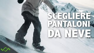 Come scegliere i pantaloni per SCI  SNOWBOARD [upl. by Ynaffik]