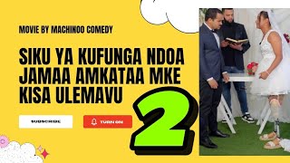 Movie mpya  Siku ya kufunga ndoa jamaa amkataa mke kisa ulemavu sehemu ya 2 by Machinoo [upl. by Rehctelf]