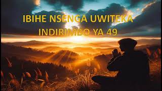 Ibihe nsenga Uwiteka indirimbo ya 49 yo gushimisha Imana [upl. by Sorgalim]