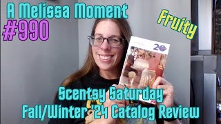 Scentsy Saturday  FallWinter 24 Catalog Review Fruity  A Melissa Moment Episode 990 [upl. by Allimrac]