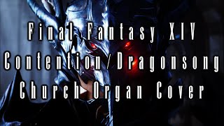 ContentionDragonsong Final Fantasy XIV Church Organ Cover [upl. by Anyale]