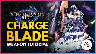 Monster Hunter Rise  Charge Blade Tutorial [upl. by Ylagam575]