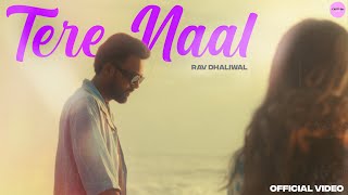 Tere Naal Official Video Rav Dhaliwal  Latest Punjabi Songs 2023  Chill Vibe Music [upl. by Karyn]