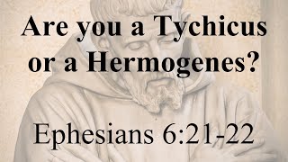 Are you a Tychicus or a Hermogenes [upl. by Salocin54]