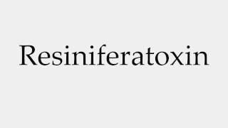 How to Pronounce Resiniferatoxin [upl. by Anselma]