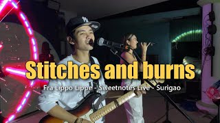 Stitches and Burns  Fra Lippo Lippe  Sweetnotes Live [upl. by Art762]