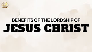 The Benefits of the Lordship of Jesus Christ  Prophet Richard Owusu [upl. by Zitah]