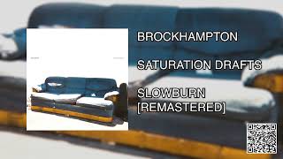 BROCKHAMPTON  SLOWBURN REMASTER [upl. by Cleasta]