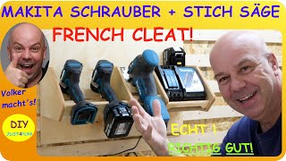 😁 FRENCH CLEAT  MAKITA DDF484 AKKU SCHRAUBER ✔  STICHSÄGE DJV181 ✔👌 MIT LADEHALTERUNG 👨‍🔧 [upl. by Sualokin]