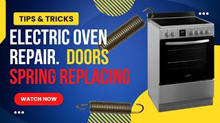 Electric Oven Repair  How Oven Doors Spring Replacement  3Phos Oven [upl. by Zedecrem532]