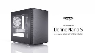 Fractal Design Define Nano S Showreel [upl. by Ecille157]