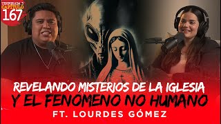 REVELANDO misterios de la IGLESIA y el Fenómeno No humano  Ft Lourdes Gómez [upl. by August533]