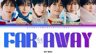 SUB INDO NCT WISH  quotFAR AWAYquot LIRIK TERJEMAHAN [upl. by Sikorski]