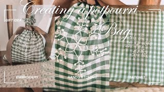 Making an embroidered bag  gift bag  potpourri  sachet [upl. by Bigelow213]