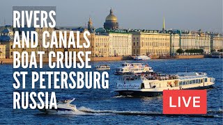 Rivers and Canals of St Petersburg Boat Cruise LIVE [upl. by Ttam]