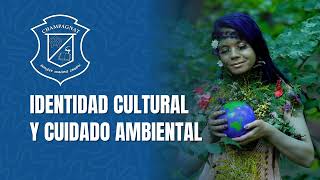 IDENTIDAD CULTURAL Y CUIDADO AMBIENTAL [upl. by Martres]