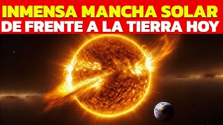 ENORME MANCHA SOLAR APUNTO A LA TIERRA ESTA NOCHE CUALES PAISES SERAN AFECTADOS POR LA LLAMARADA [upl. by Camella]