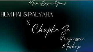 Hum Hai Is Pal X Chupke Se  Progressive Mashup  Debb  Rework  MusicBeyondYours [upl. by Muller]