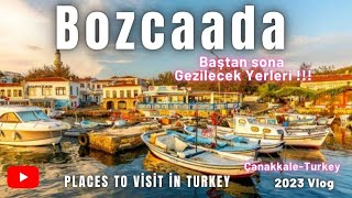 Bozcaada 2023 Vlog Çanakkale Gezilecek Yerler bozcaada canakkale gezilecekyerler gezivlog gezi [upl. by Alejandro]