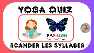 Yoga quiz Comptons les syllabes Yoga pour enfants et phonologie [upl. by Markus]