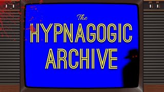 Speedrunning the Hypnagogic Archives before my wife returns [upl. by Anh]